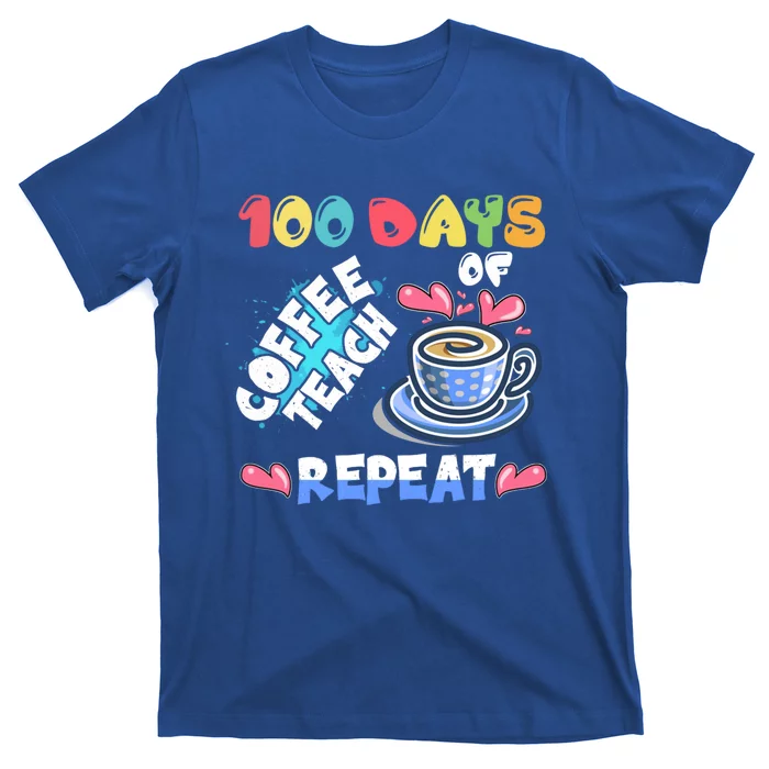 100 Days Of Coffee Teach Repeat Back To School Gift T-Shirt