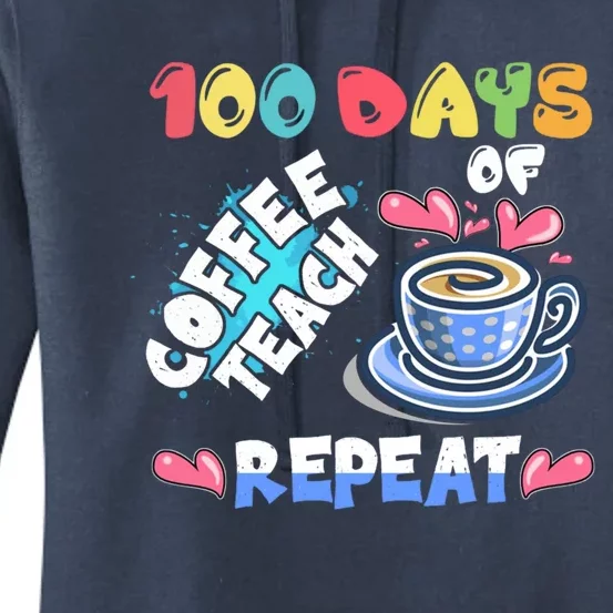 100 Days Of Coffee Teach Repeat Back To School Gift Women's Pullover Hoodie