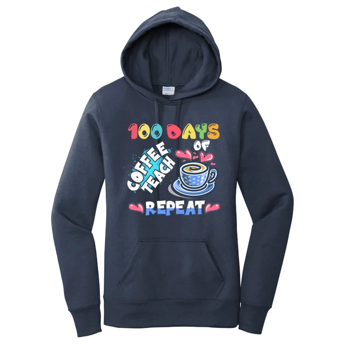 100 Days Of Coffee Teach Repeat Back To School Gift Women's Pullover Hoodie