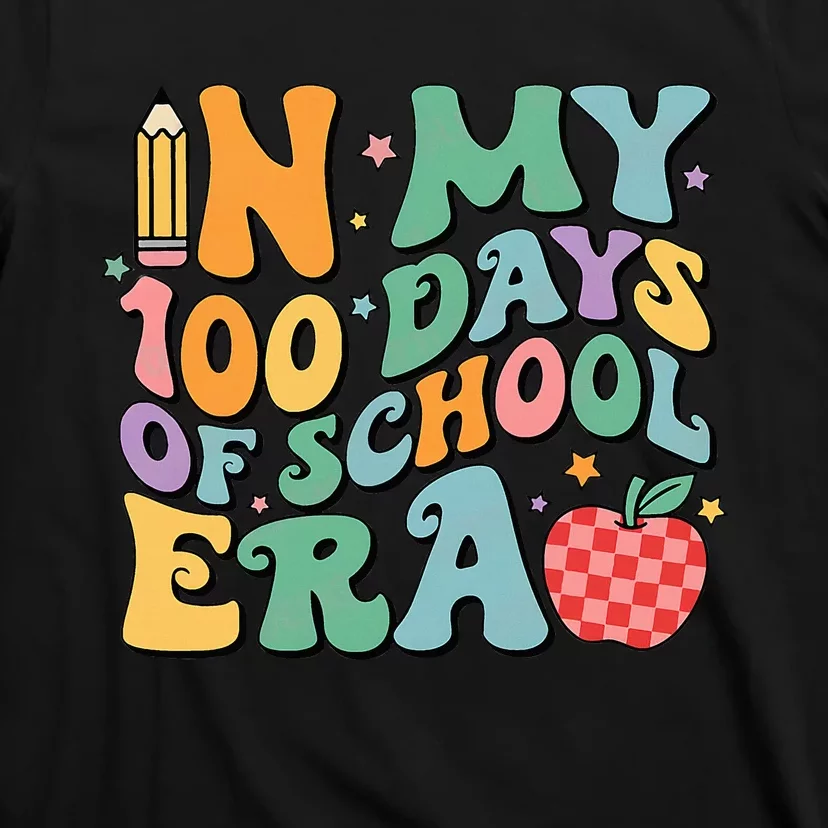 100th Day Of School Teacher In My 100 Days Of School Era T-Shirt