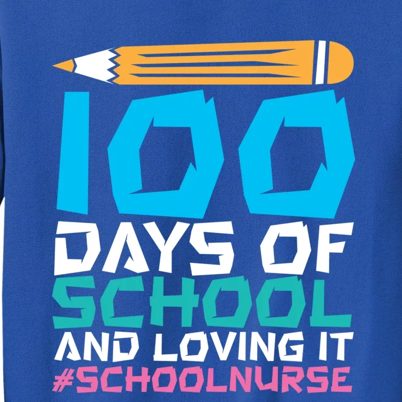 100 Days Of School And Loving It School Nurse Cute Gift Tall Sweatshirt