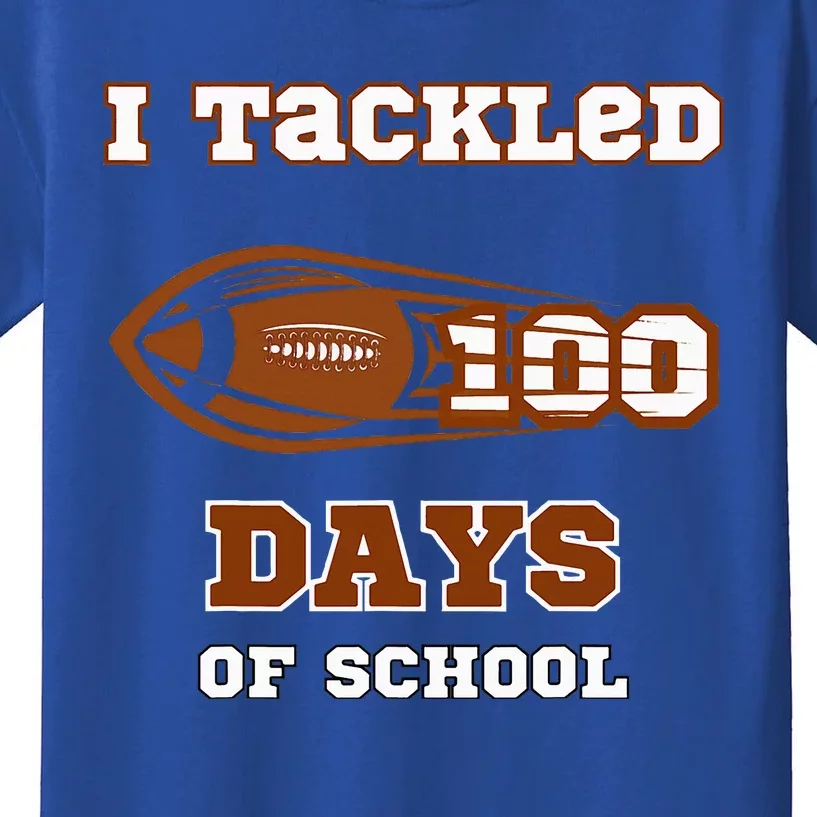 100 Days Of School Football I Tackled 100 Days Of School Kids T-Shirt