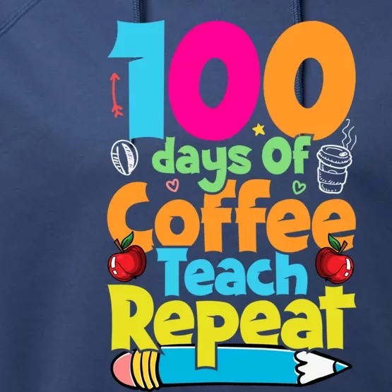 100 Days Of Coffee Teach Repeat Funny Student Teacher Gift Performance Fleece Hoodie