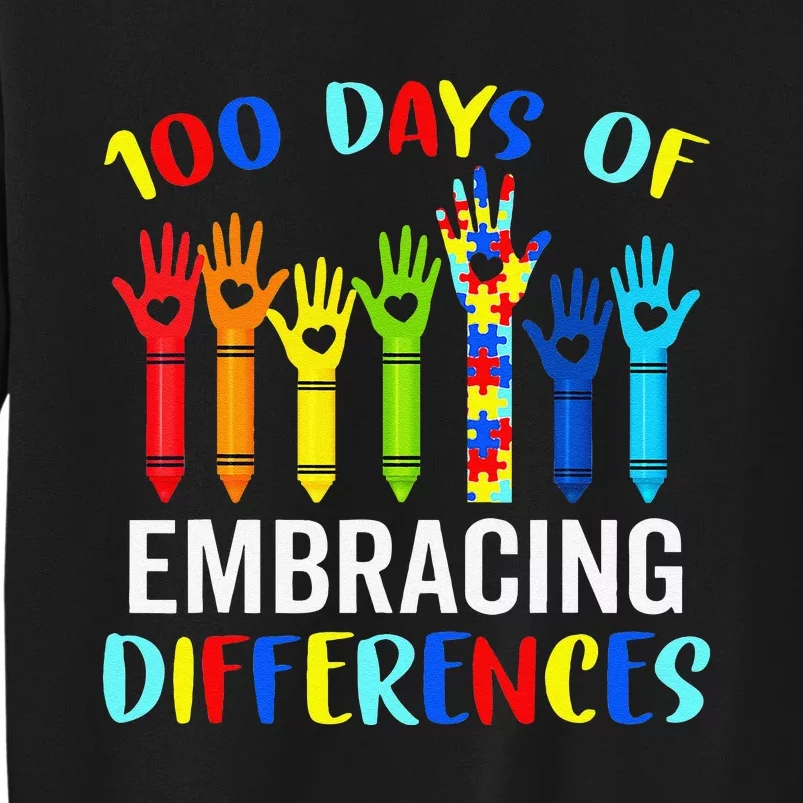 100 Days Of Embracing Differences Autism Awareness Teacher Gift Tall Sweatshirt