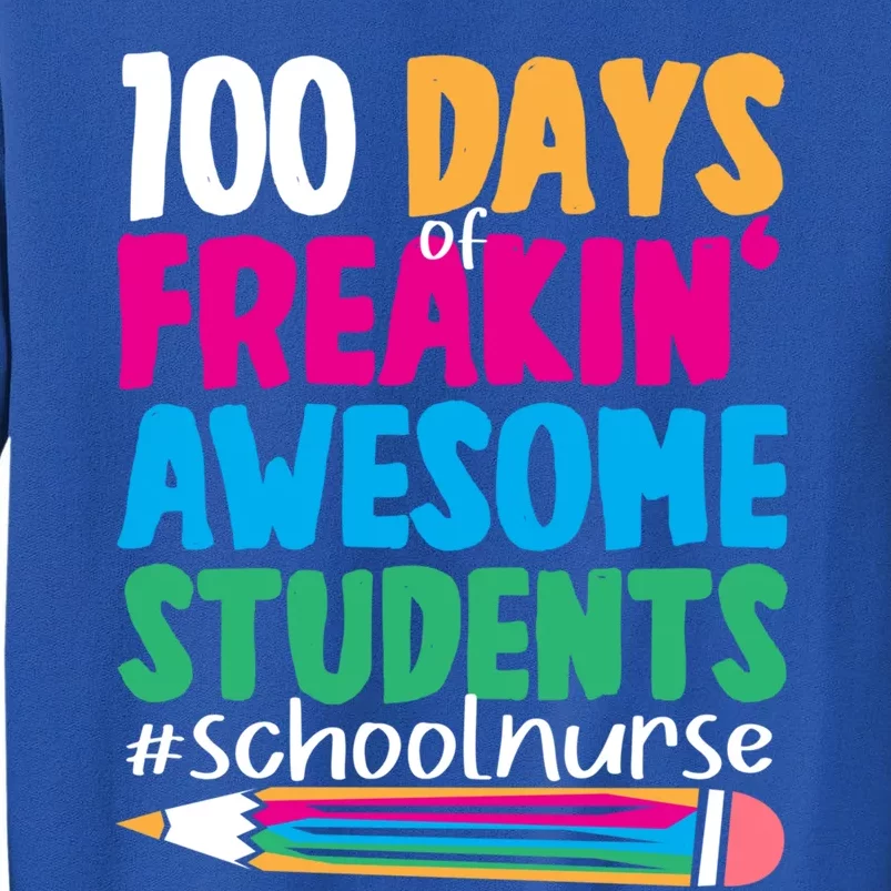 100 Days Of School Funny School Nurse Funny Gift Tall Sweatshirt