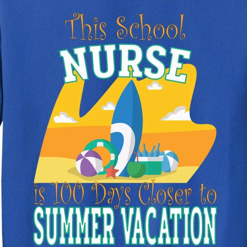 100 Days Of School Nurse Great Gift Funny 100th Day Of School Gift Tall Sweatshirt