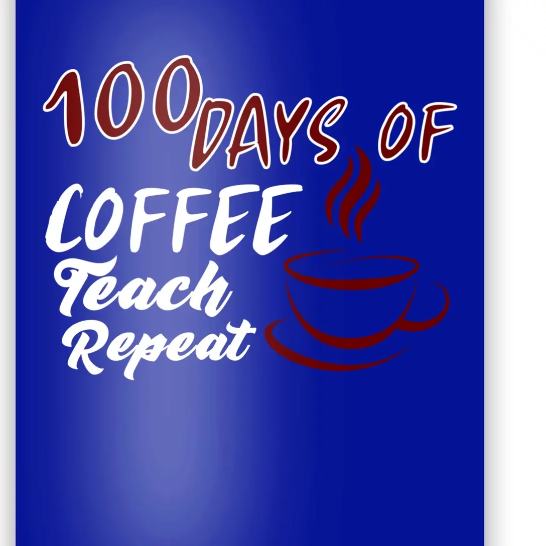 100 Days Of Coffee Teach Repeat Great For Gift Poster