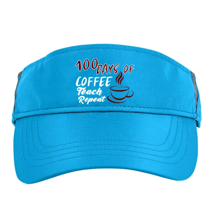 100 Days Of Coffee Teach Repeat Great For Gift Adult Drive Performance Visor