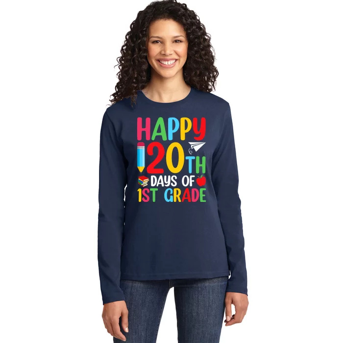 120th Day Of School Teachers Happy 120 Days Of 1st Grade Ladies Long Sleeve Shirt