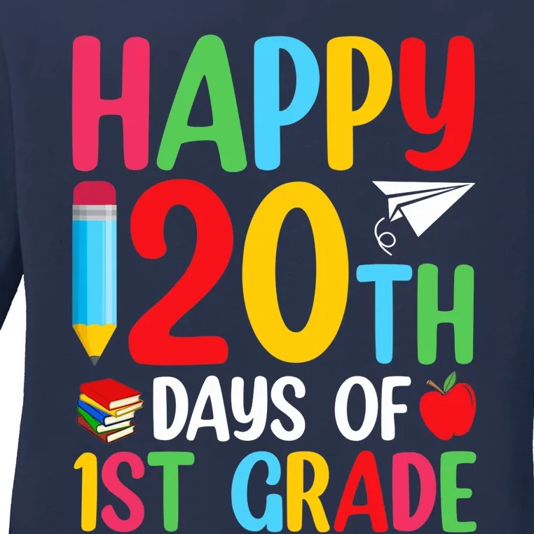 120th Day Of School Teachers Happy 120 Days Of 1st Grade Ladies Long Sleeve Shirt