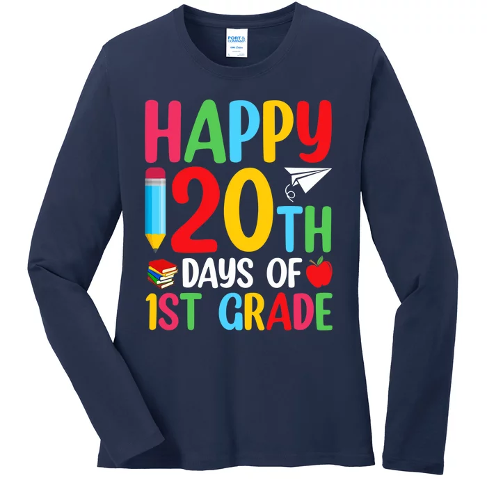 120th Day Of School Teachers Happy 120 Days Of 1st Grade Ladies Long Sleeve Shirt