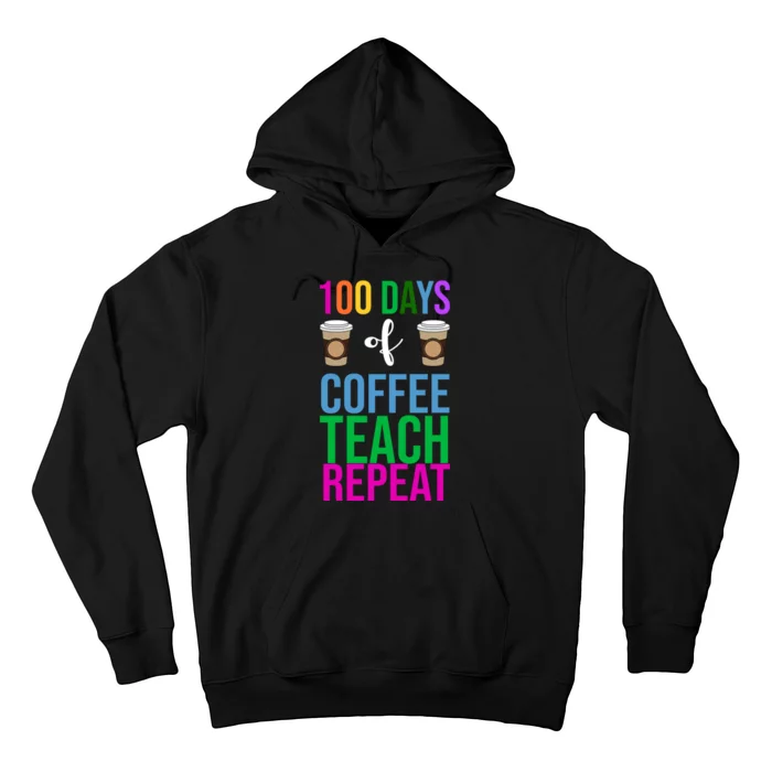 100 Days Of School Coffee Teach Repeat Hoodie