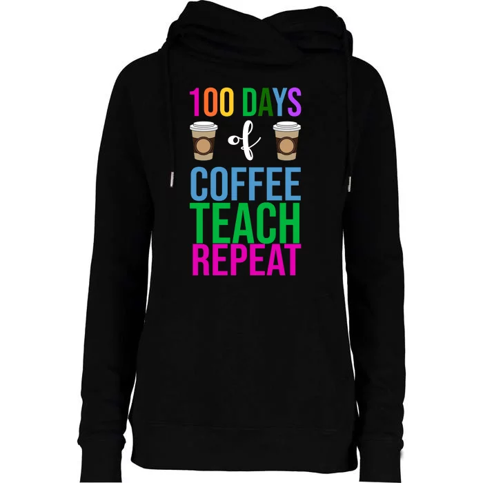 100 Days Of School Coffee Teach Repeat Womens Funnel Neck Pullover Hood