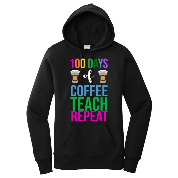 100 Days Of School Coffee Teach Repeat Women's Pullover Hoodie