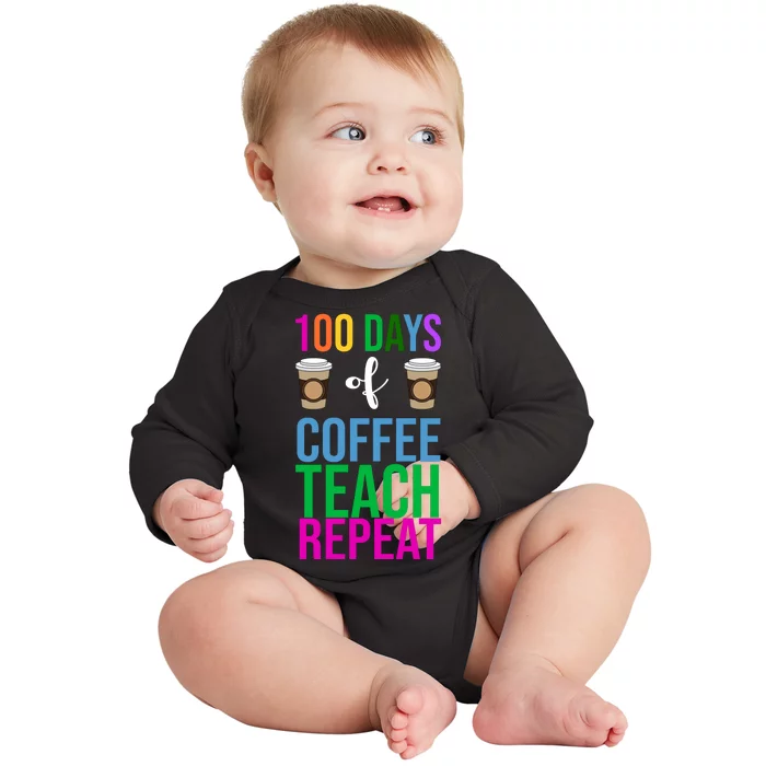 100 Days Of School Coffee Teach Repeat Baby Long Sleeve Bodysuit