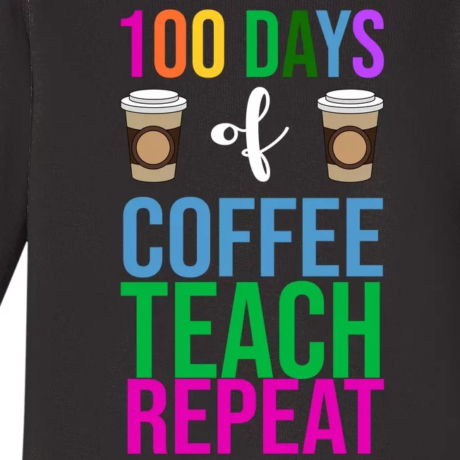 100 Days Of School Coffee Teach Repeat Baby Long Sleeve Bodysuit