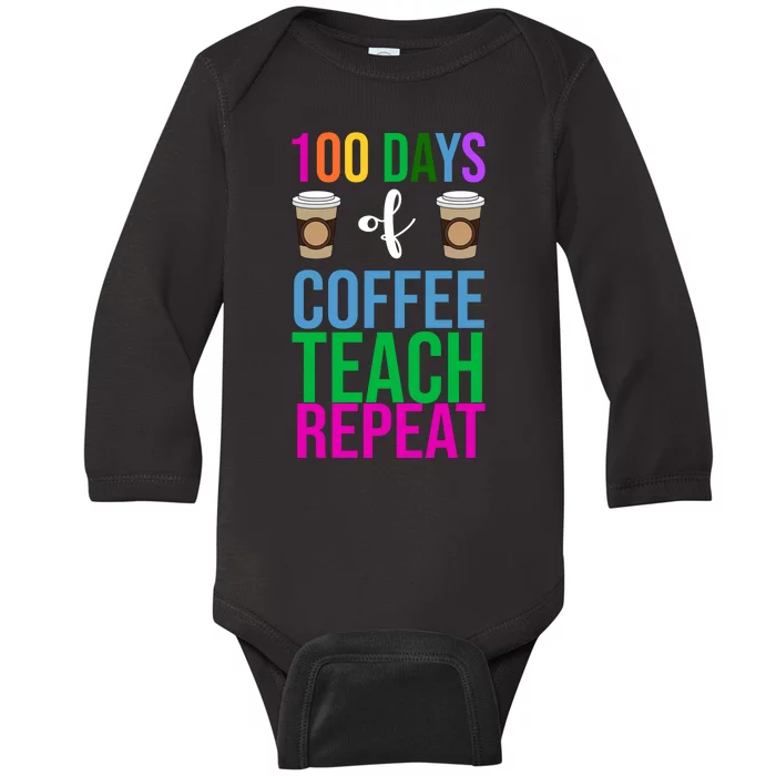 100 Days Of School Coffee Teach Repeat Baby Long Sleeve Bodysuit