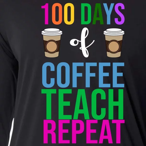 100 Days Of School Coffee Teach Repeat Cooling Performance Long Sleeve Crew