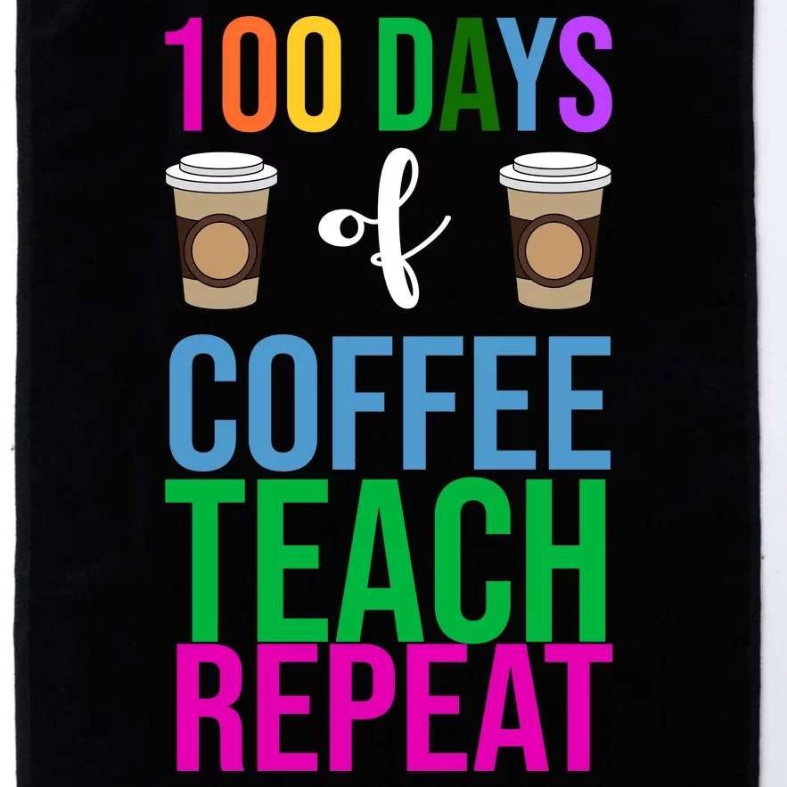 100 Days Of School Coffee Teach Repeat Platinum Collection Golf Towel