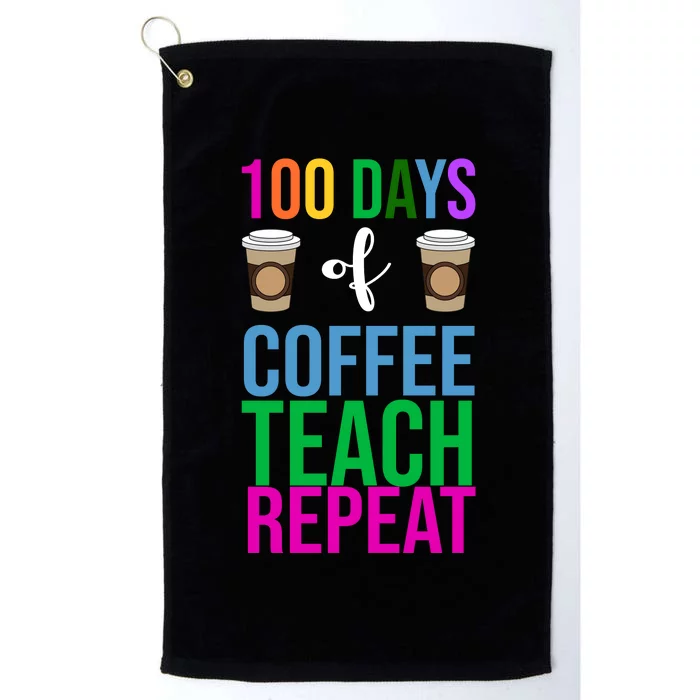 100 Days Of School Coffee Teach Repeat Platinum Collection Golf Towel