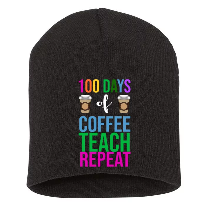 100 Days Of School Coffee Teach Repeat Short Acrylic Beanie