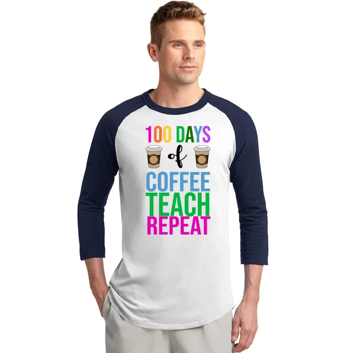 100 Days Of School Coffee Teach Repeat Baseball Sleeve Shirt