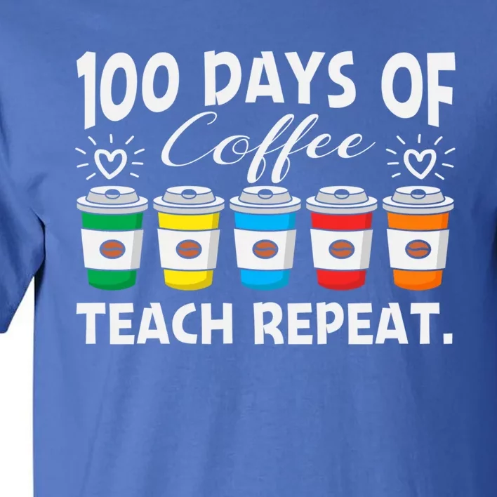 100 Days Of Coffee Teach Repeat Gift Tall T-Shirt