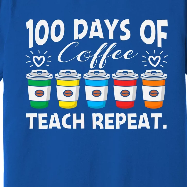 100 Days Of Coffee Teach Repeat Gift Premium T-Shirt