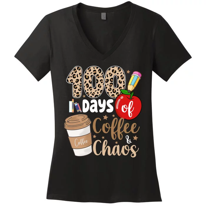 100 Days Of Coffee And Chaos Teacher Women's V-Neck T-Shirt