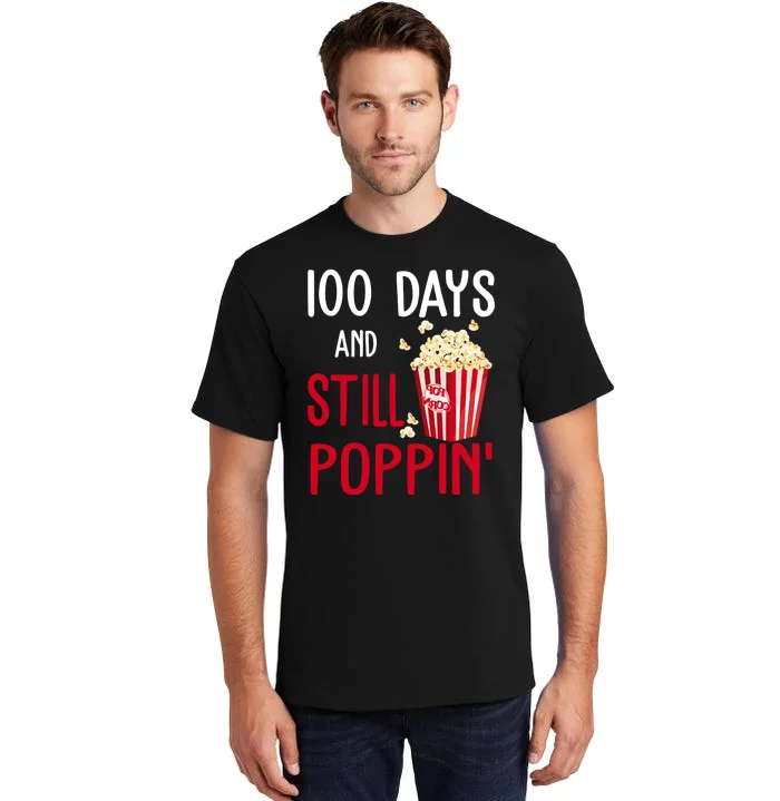 100 Days Of School And Still Poppin Tall T-Shirt