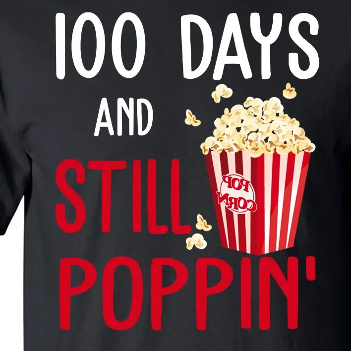 100 Days Of School And Still Poppin Tall T-Shirt