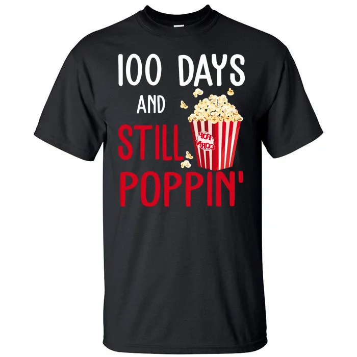 100 Days Of School And Still Poppin Tall T-Shirt