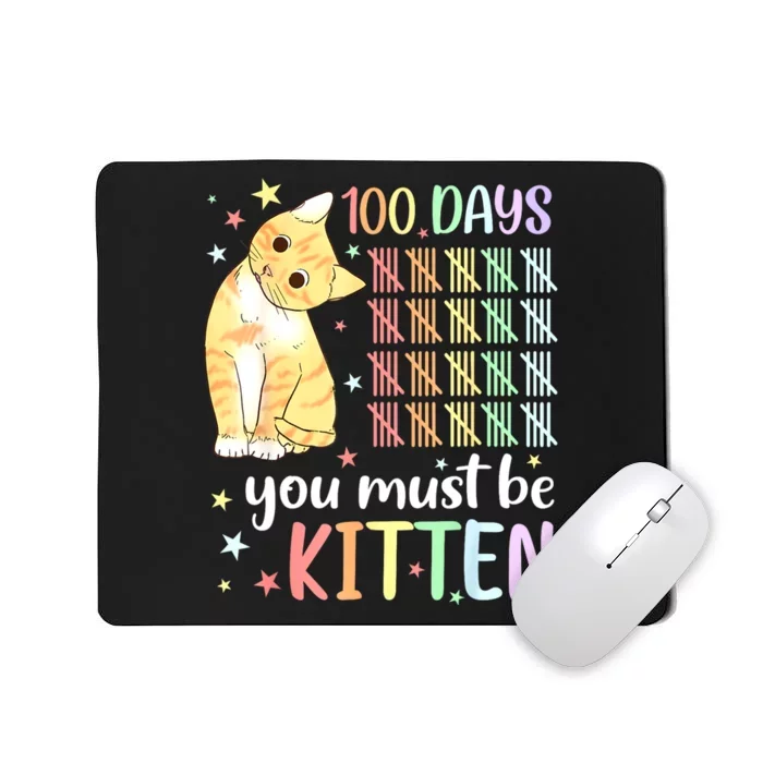 100th Day Of School Cat You Must Be Kitten Student Mousepad