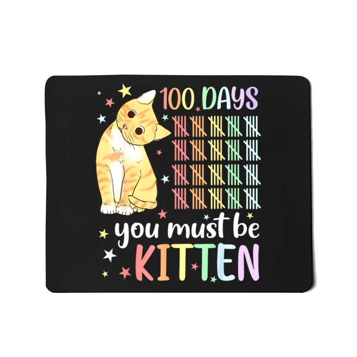 100th Day Of School Cat You Must Be Kitten Student Mousepad