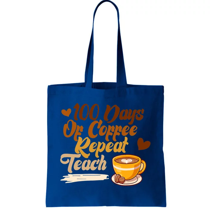 100 Days Of Coffee Teach Repeat Teacher 100th Day Of School Cute Gift Tote Bag