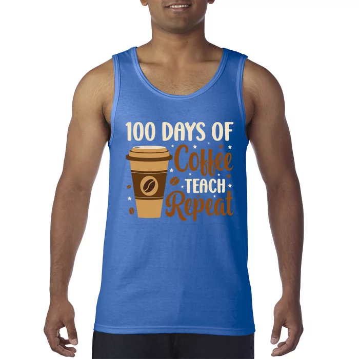 100 Days Of Coffee Teach Repeat Teacher Coffe Caffeine Class Gift Tank Top