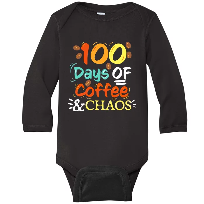 100 Days Of Coffee And Chaos 100 Days Of School Baby Long Sleeve Bodysuit