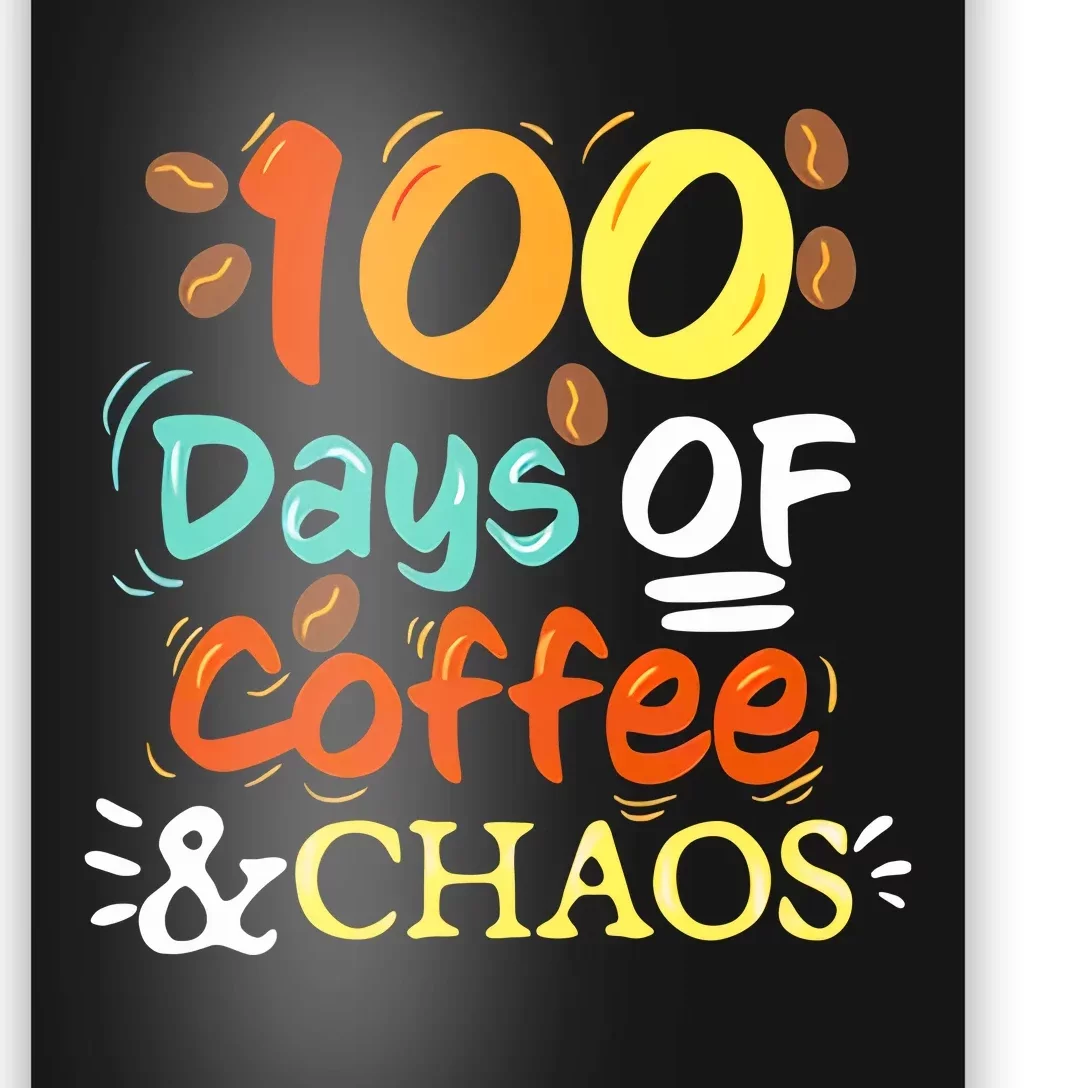 100 Days Of Coffee And Chaos 100 Days Of School Poster