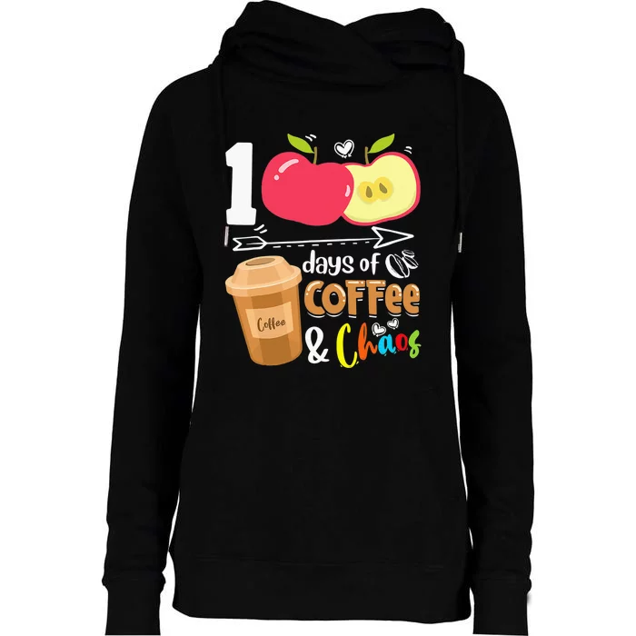 100 Days Of Coffee & Chaos 100th Day School Teacher Gifts Womens Funnel Neck Pullover Hood