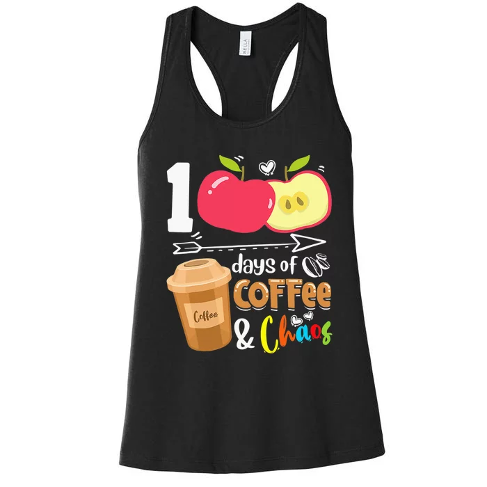 100 Days Of Coffee & Chaos 100th Day School Teacher Gifts Women's Racerback Tank