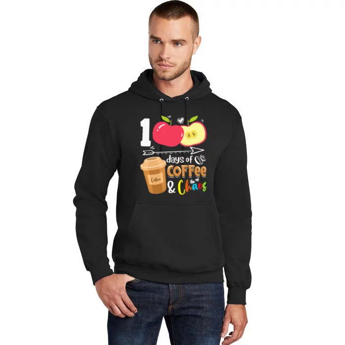 100 Days Of Coffee & Chaos 100th Day School Teacher Gifts Tall Hoodie