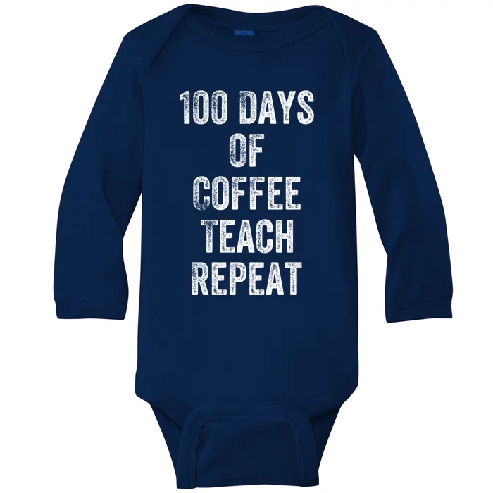 100 Days Of Coffee Teach Repeat Teachers 100 Days Of School Gift Baby Long Sleeve Bodysuit