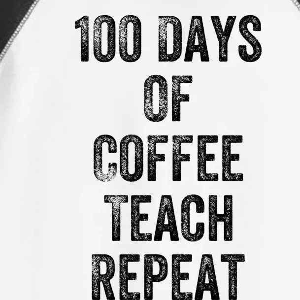 100 Days Of Coffee Teach Repeat Teachers 100 Days Of School Gift Toddler Fine Jersey T-Shirt