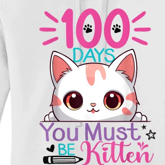 100 Days Of School You Must Be Kitten Cat 100 Days Of School Women's Pullover Hoodie