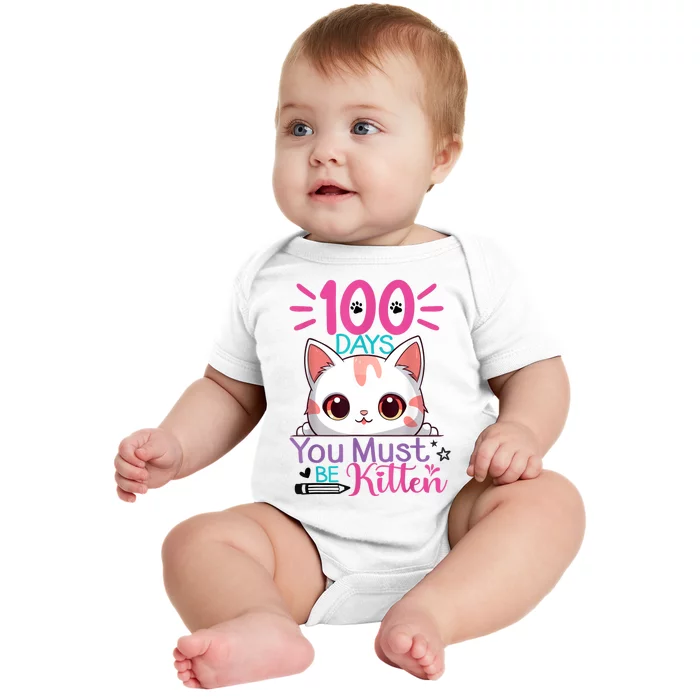 100 Days Of School You Must Be Kitten Cat 100 Days Of School Baby Bodysuit