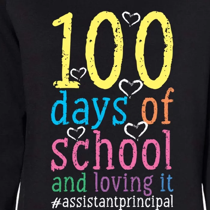 100 Days Of School And Loving It Assistant Principal Cool Gift Womens California Wash Sweatshirt