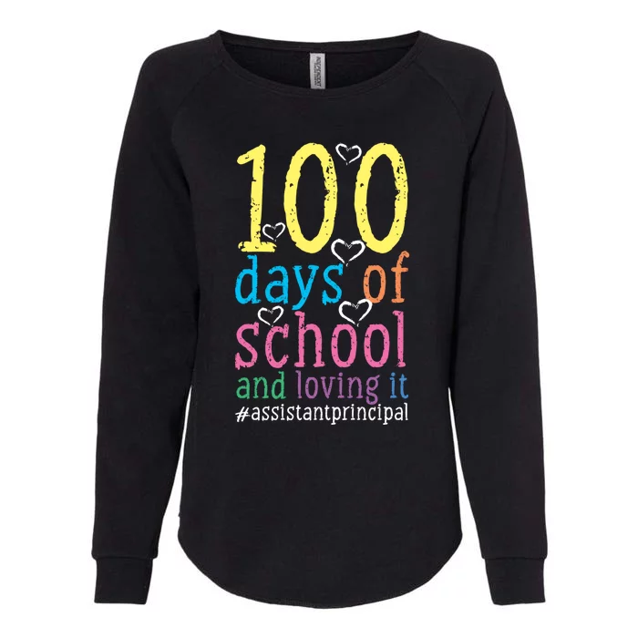 100 Days Of School And Loving It Assistant Principal Cool Gift Womens California Wash Sweatshirt