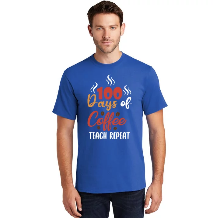 100 Days Of Coffee Teach Repeat Teachers Design Coffee Lover Great Gift Tall T-Shirt