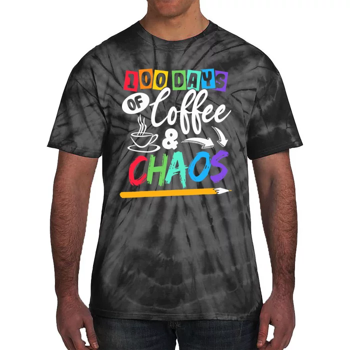 100 Days Of Coffee & Chaos 100th Day School Teacher Gift Tie-Dye T-Shirt