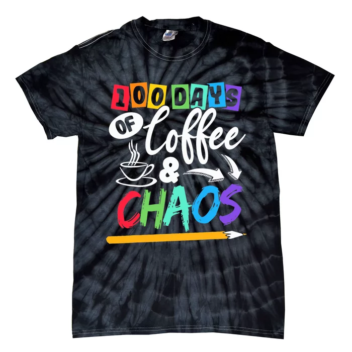 100 Days Of Coffee & Chaos 100th Day School Teacher Gift Tie-Dye T-Shirt